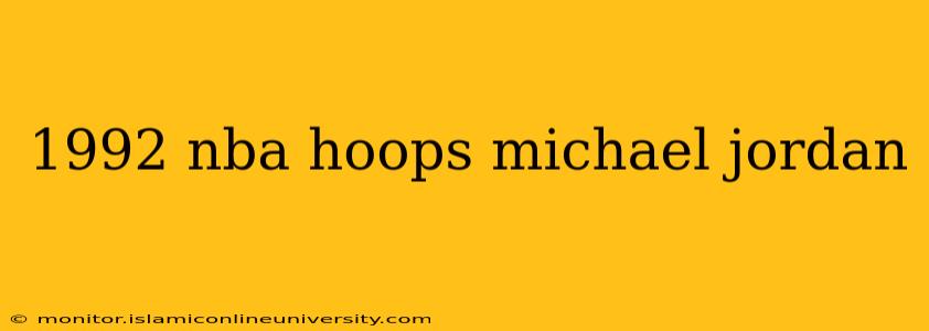 1992 nba hoops michael jordan