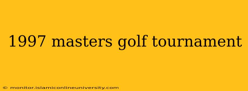 1997 masters golf tournament