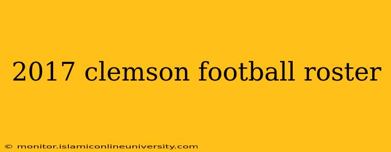 2017 clemson football roster