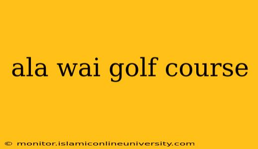 ala wai golf course