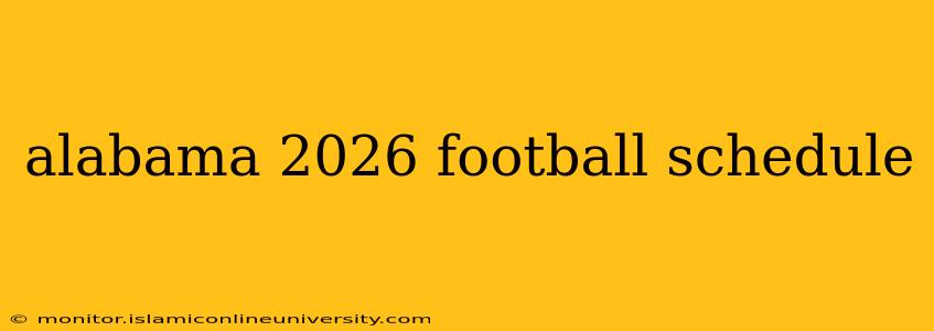 alabama 2026 football schedule