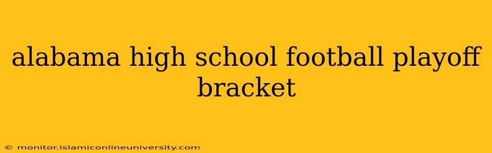 alabama high school football playoff bracket