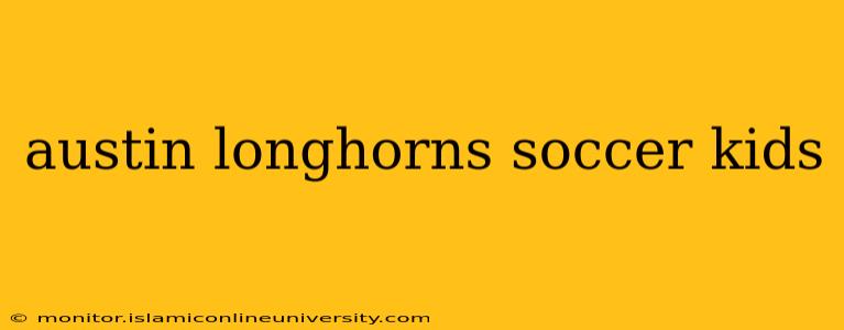 austin longhorns soccer kids