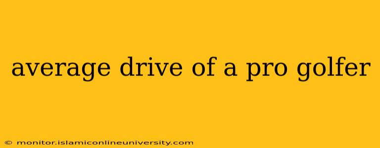 average drive of a pro golfer