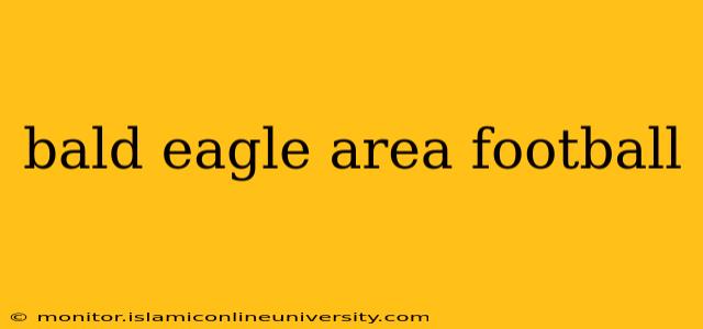 bald eagle area football
