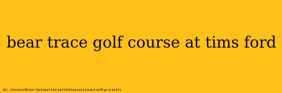 bear trace golf course at tims ford