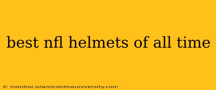 best nfl helmets of all time