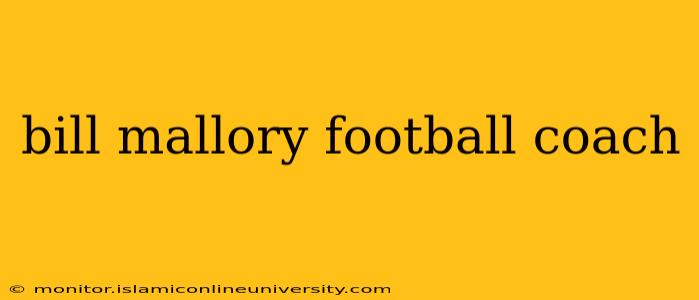 bill mallory football coach