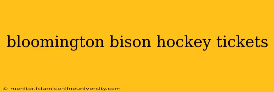 bloomington bison hockey tickets