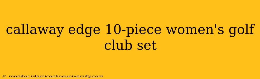 callaway edge 10-piece women's golf club set