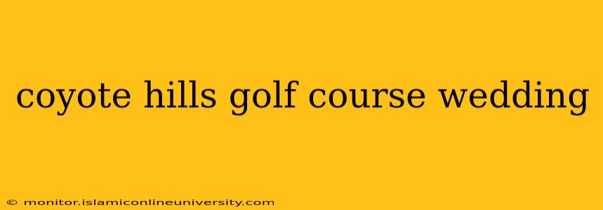 coyote hills golf course wedding