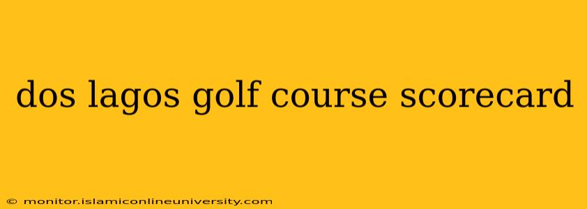 dos lagos golf course scorecard