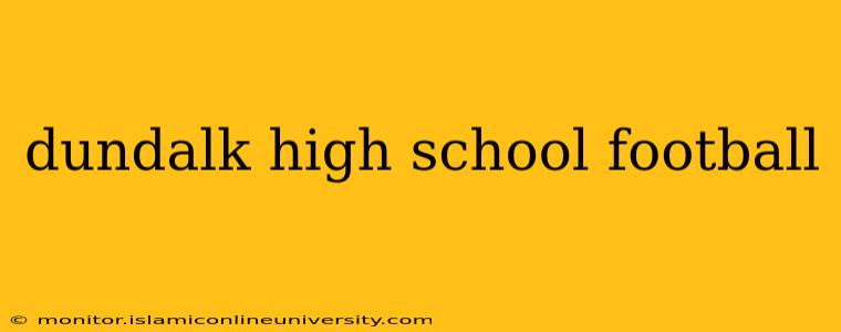 dundalk high school football