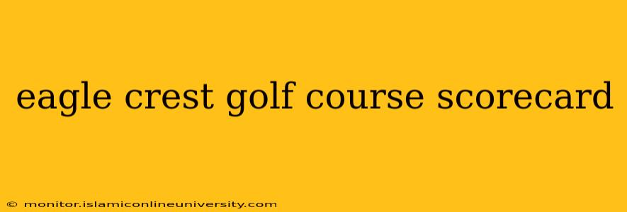eagle crest golf course scorecard