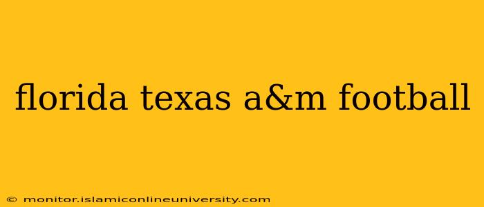 florida texas a&m football