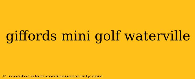 giffords mini golf waterville