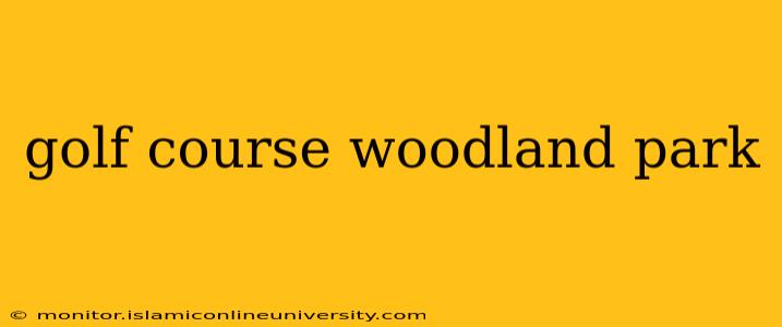 golf course woodland park