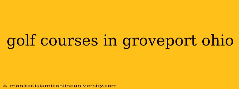 golf courses in groveport ohio
