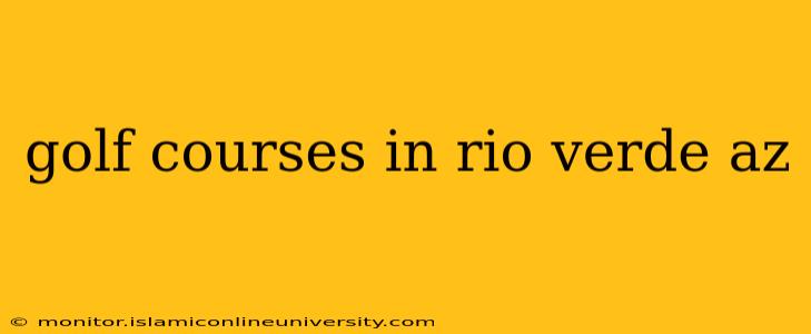 golf courses in rio verde az