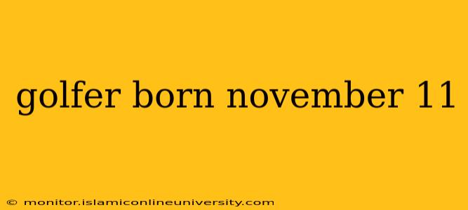 golfer born november 11