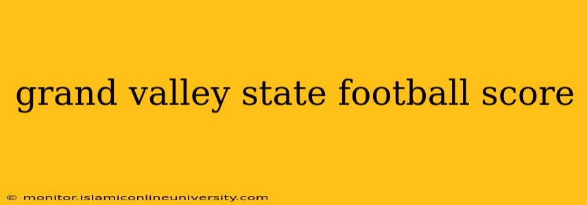 grand valley state football score