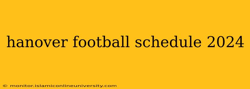 hanover football schedule 2024