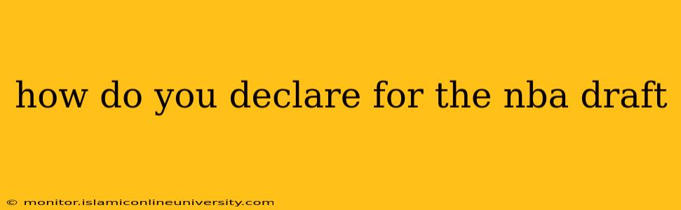 how do you declare for the nba draft