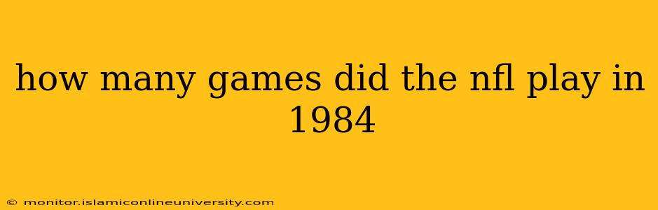 how many games did the nfl play in 1984