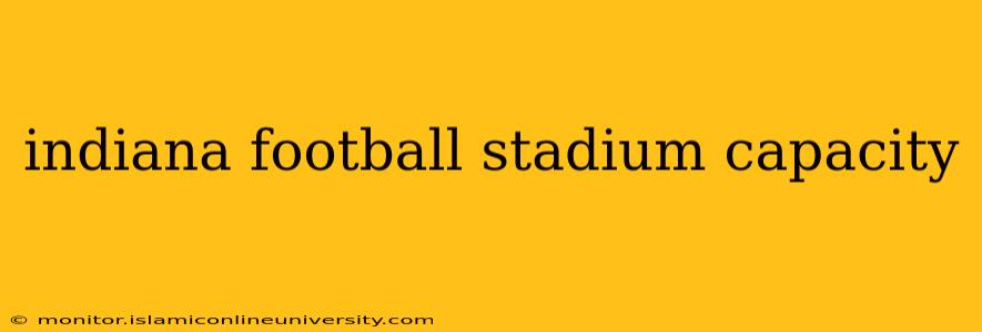 indiana football stadium capacity