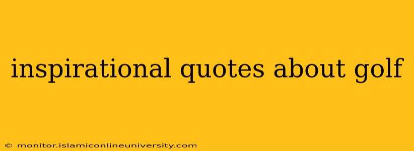 inspirational quotes about golf