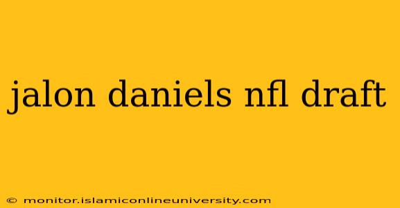 jalon daniels nfl draft