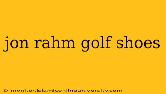 jon rahm golf shoes