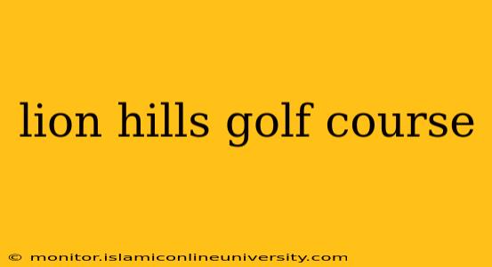 lion hills golf course