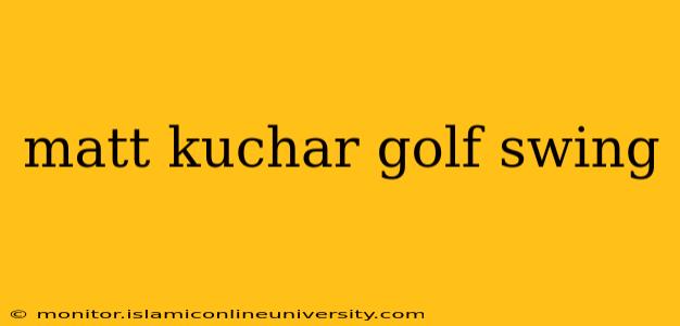 matt kuchar golf swing