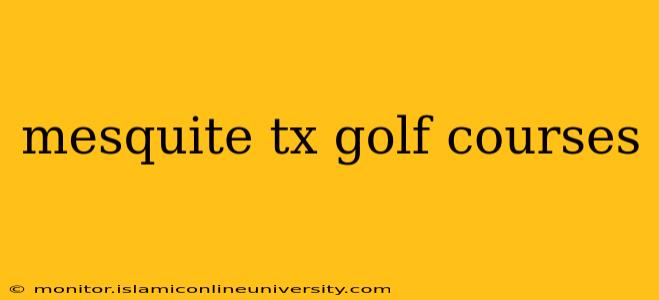 mesquite tx golf courses