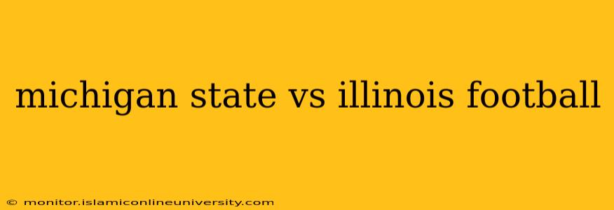 michigan state vs illinois football