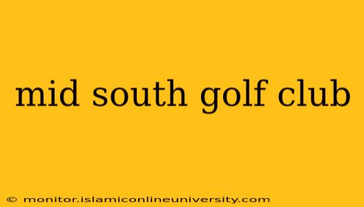 mid south golf club