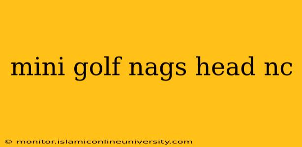 mini golf nags head nc