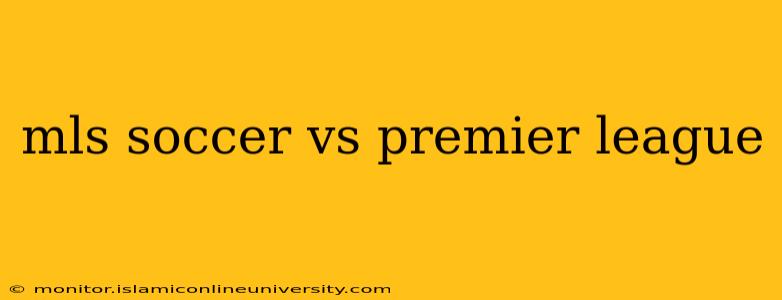 mls soccer vs premier league