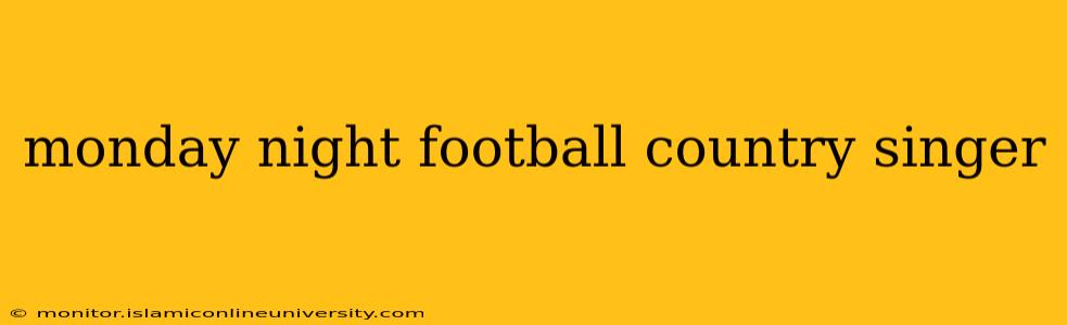 monday night football country singer