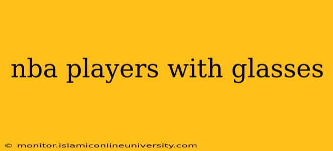 nba players with glasses