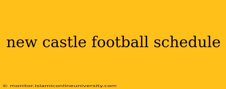 new castle football schedule