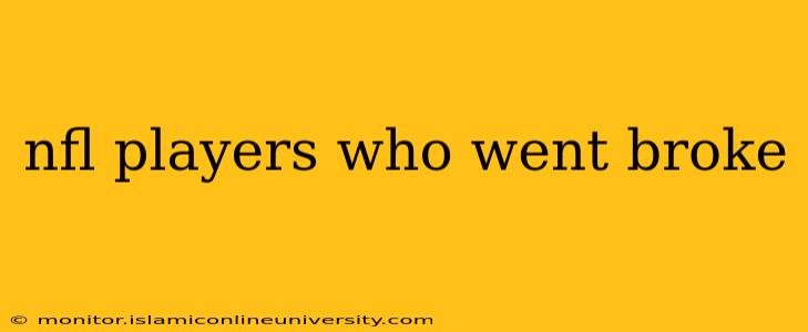 nfl players who went broke