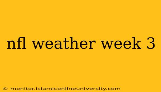 nfl weather week 3