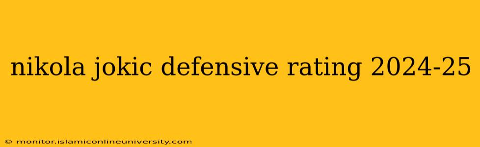 nikola jokic defensive rating 2024-25