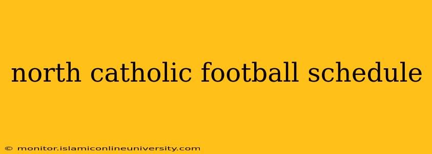 north catholic football schedule