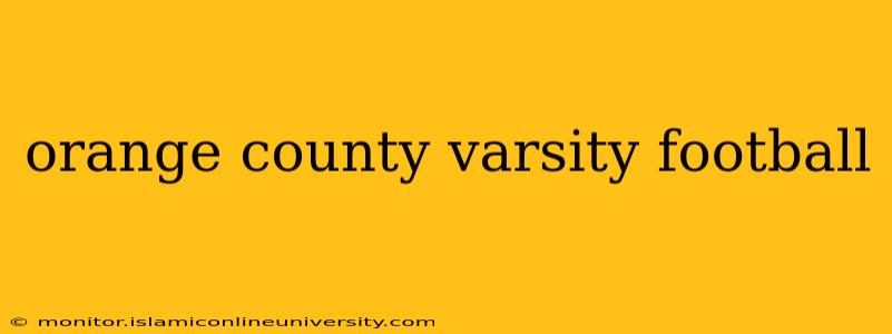 orange county varsity football
