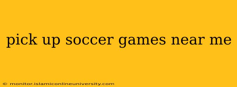 pick up soccer games near me