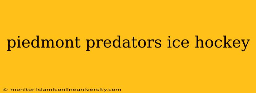 piedmont predators ice hockey
