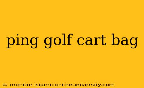 ping golf cart bag